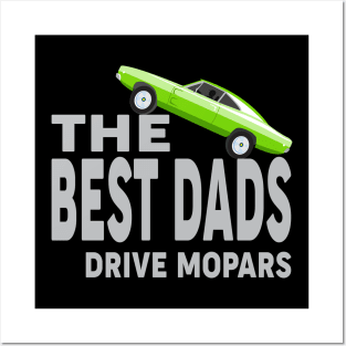 The best dad drive mopars Posters and Art